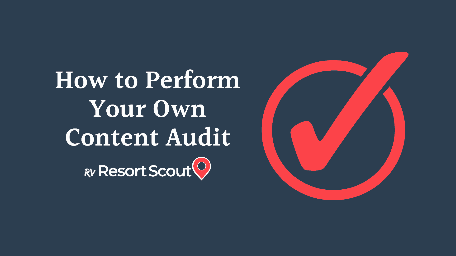 How to Perform Your Own Content Audit